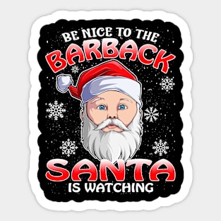 Be Nice To The Barback Santa is Watching Sticker